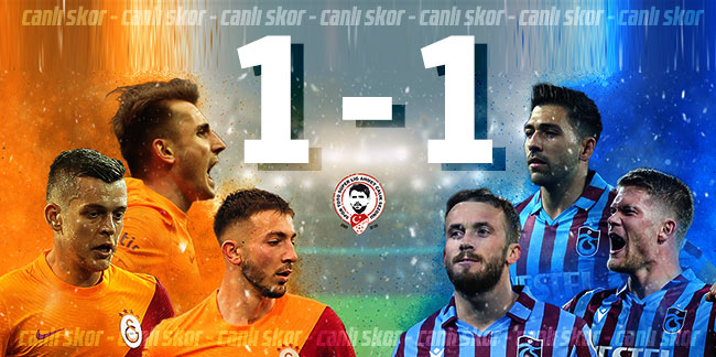Galatasaray 1 - 1 Trabzonspor | CANLI SKOR