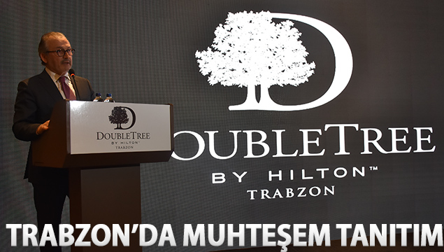 Hilton Trabzon’dan muhteşem tanıtım!