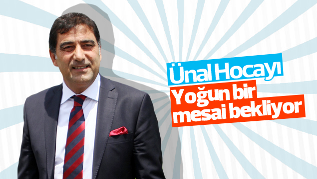 Ünal Karaman'ı yoğun bir mesai bekliyor