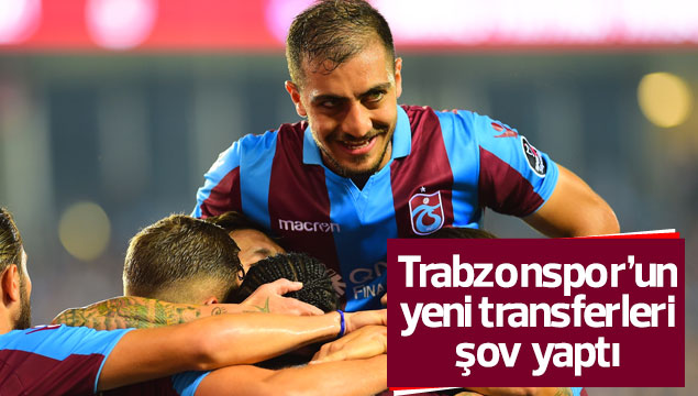 Trabzonspor'un yeni transferleri şov yaptı