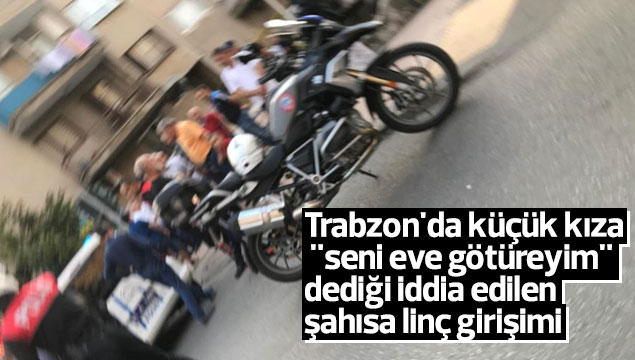 Trabzon'da linç girişimi