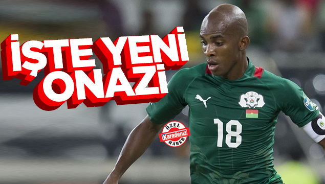 İşte yeni Onazi