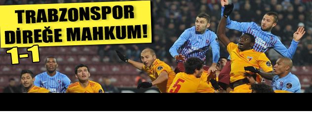 Trabzonspor direğe mahkum