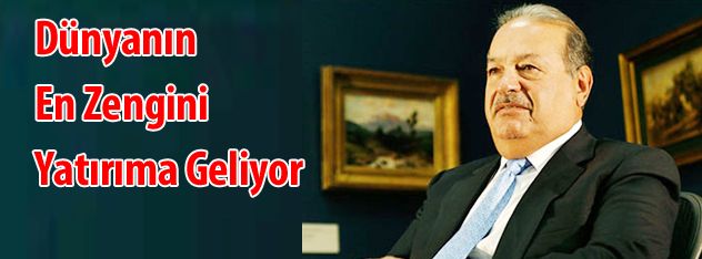 Dünyanın En Zengini Yatırıma Geliyor