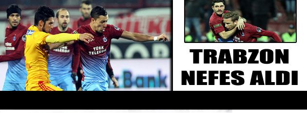 Trabzon nefes aldı