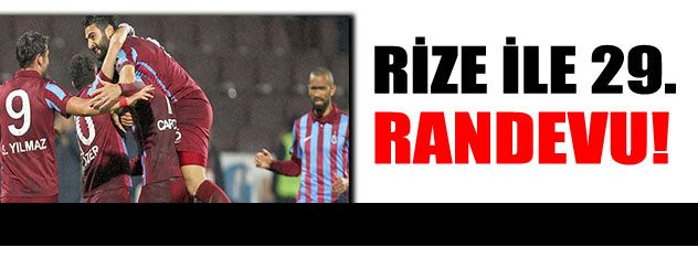 Rize ile 29. randevu