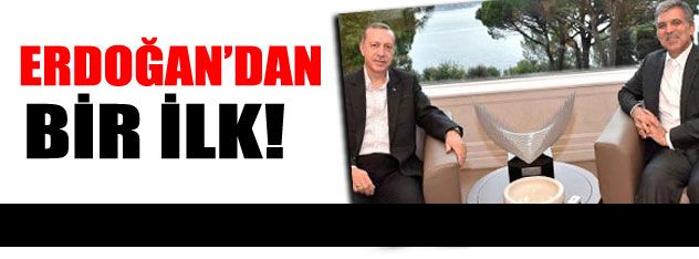 Erdoğan'dan bir ilk