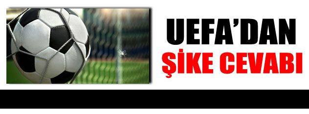 UEFA şike cevabını verdi!