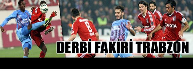 Derbi fakiri Trabzon