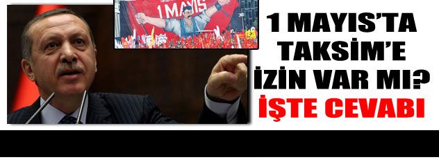 1 Mayıs'ta Taksim'e izin var mı?