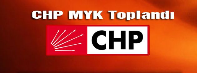 CHP, MYK Toplandı