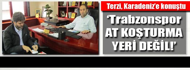 Trabzonspor at koşturma yeri değil