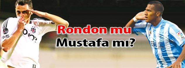 Rondon mu  Mustafa mı?