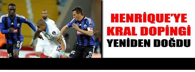 Henrique'ye kral dopingi