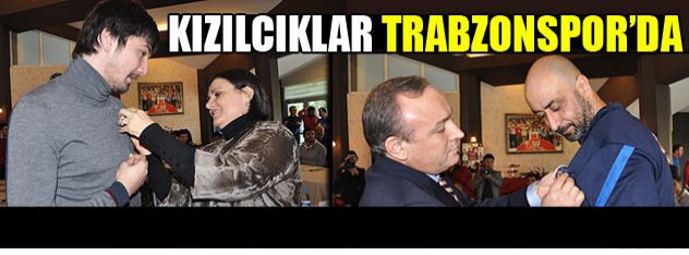 Kızılcıklar Trabzonspor'da