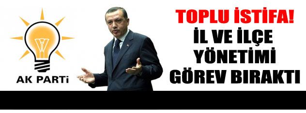 AKP'de toplu istifa!