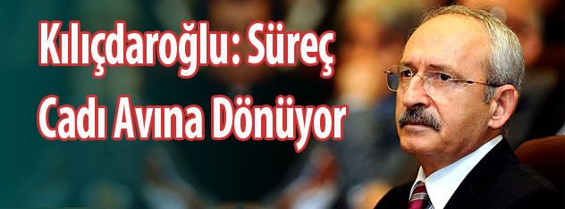 Kılıçdaroğlu: Süreç Cadı Avına Dönüyor