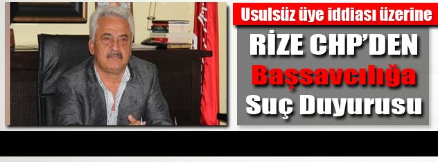 Rize CHPden suç duyurusu