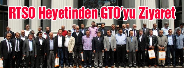 RTSO Heyetinden GTO'yu Ziyaret