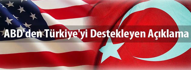 ABD'den Türkiye'yi Destekleyen Açıklama