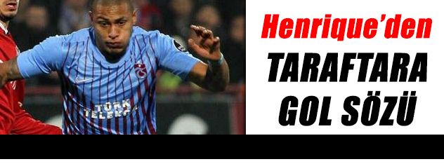 Henrique'den gol sözü