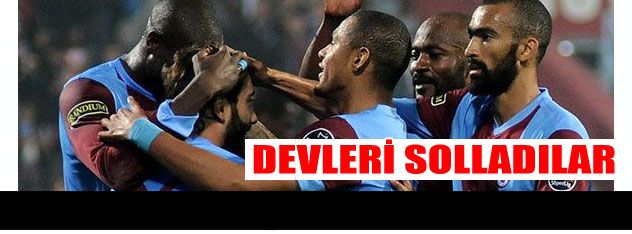 Trabzonspor devleri solladı