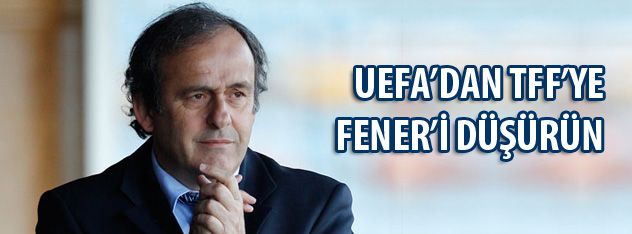 UEFADAN TFFYE FENERİ DÜŞÜRÜN