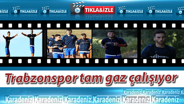 Trabzonspor tam gaz çalışıyor