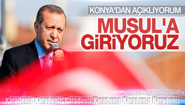 Erdoğan'dan Musul operasyonu için kritik açıklama