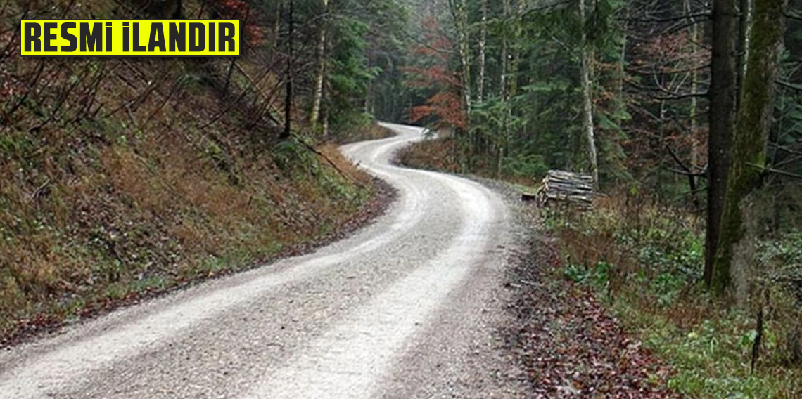 ORMAN YOLU ONARIM İŞLERİ YAPTIRILACAKTIR ORMAN İŞLETME MÜDÜRLÜĞÜ-MAÇKA DİĞER ÖZEL BÜTÇELİ KURULUŞLAR ORMAN GENEL MÜDÜRLÜĞÜ