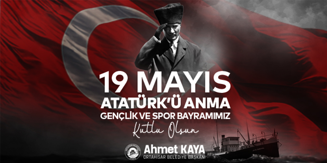 ORTAHİSAR BELEDİYESİ 19 MAYIS ATATÜRK'Ü ANMA GENÇLİK VE SPOR BAYRAMI İLANI 