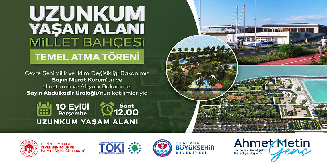 UZUNKUM YAŞAM ALANI MİLLET BAHÇESİ TEMEL ATMA TÖRENİ İLANI