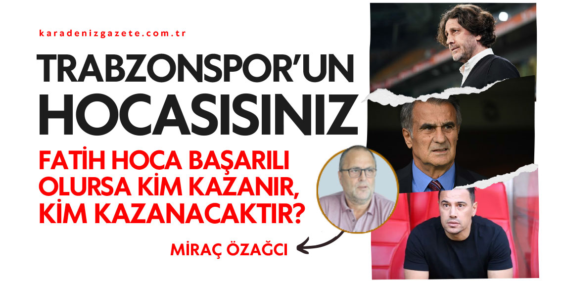 Trabzonspor'un Hocasısınız