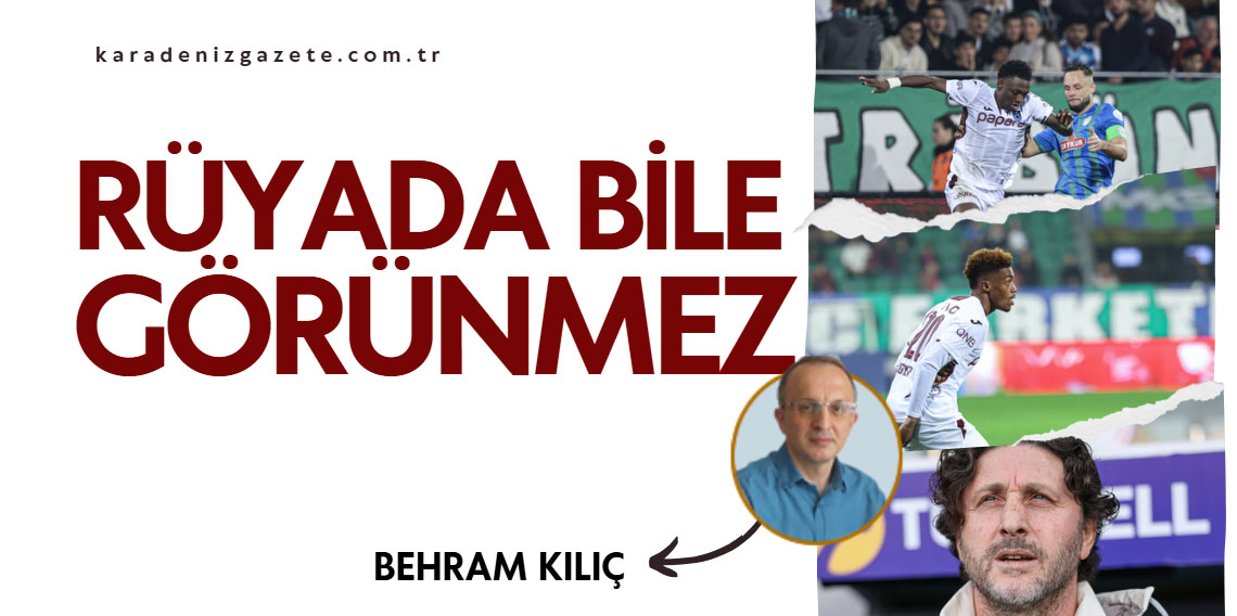 Rüyada Bile Görünmez!