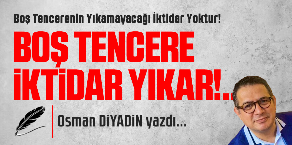 Boş Tencere İktidar Yıkar!..