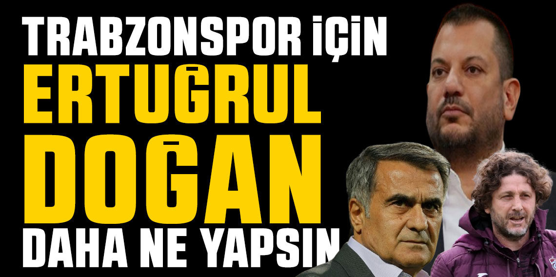 “Ertuğrul Doğan Ne Yapsın?”