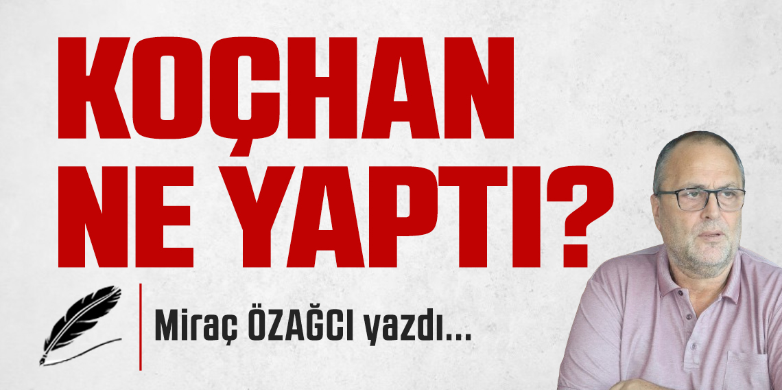 Koçhan Ne Yaptı?
