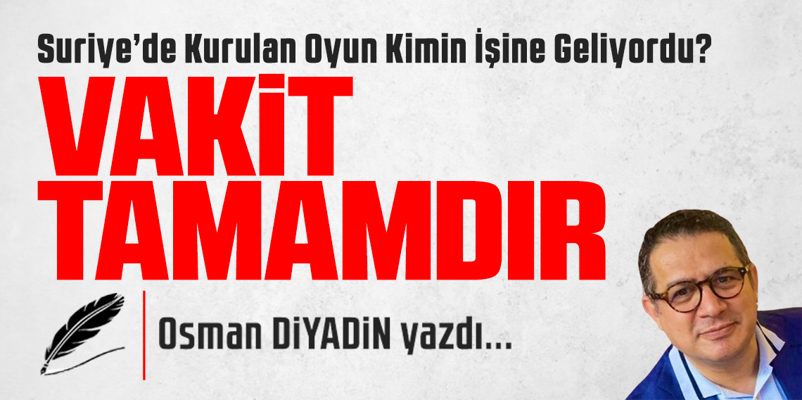 Vakit tamamdır!