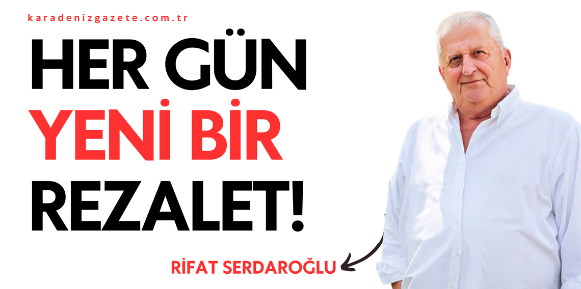 Her Gün Yeni Bir Rezalet!