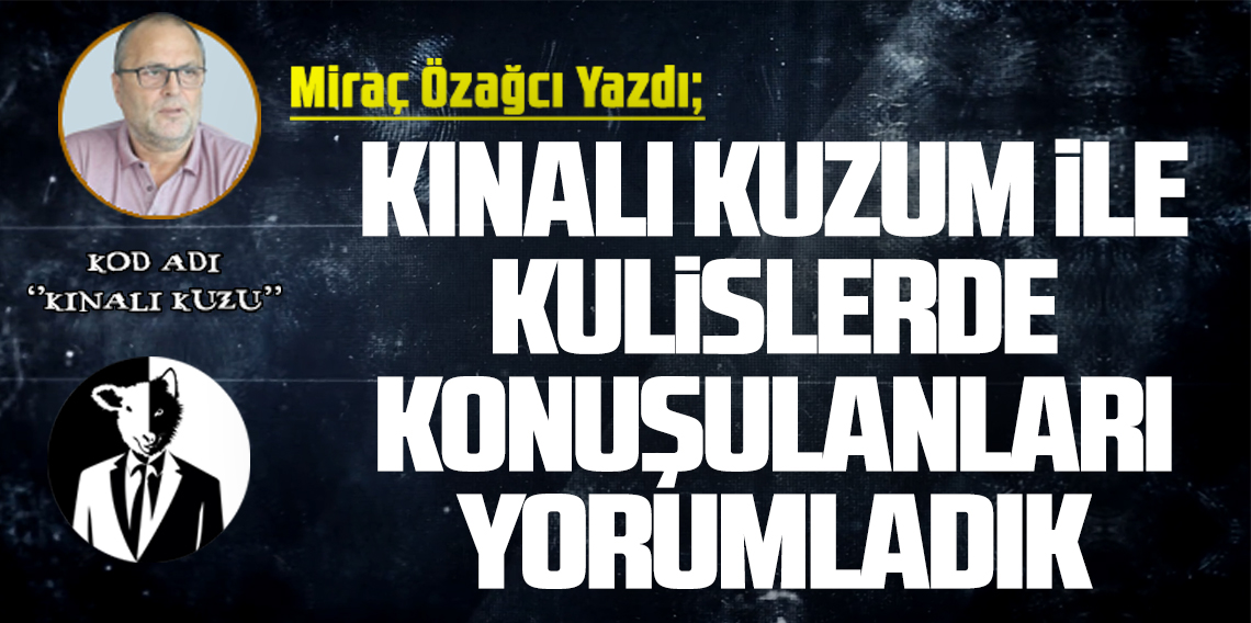 Kınalı Kuzum İle Kulislerde Konuşulanları Yorumladık