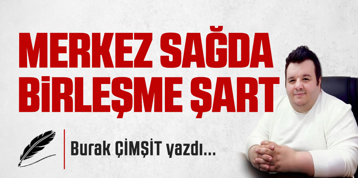 Merkez Sağda Birleşme Şart