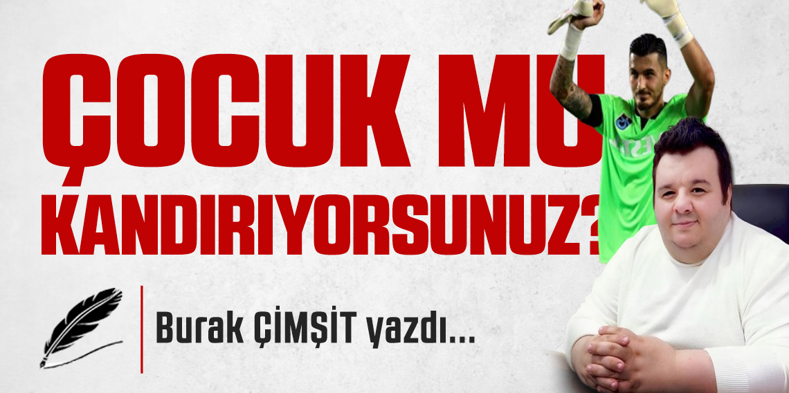 Çocuk mu Kandırıyorsunuz?