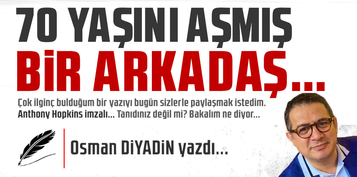 70 Yaşını Aşmış Bir Arkadaş...