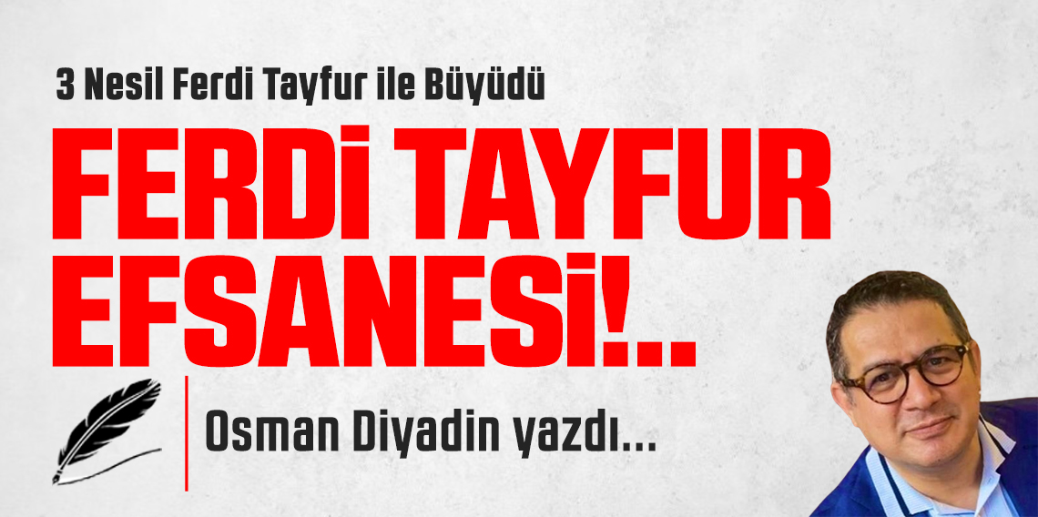 Ferdi Tayfur Efsanesi..!