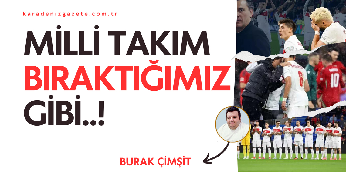 Milli Takım Bıraktığımız Gibi