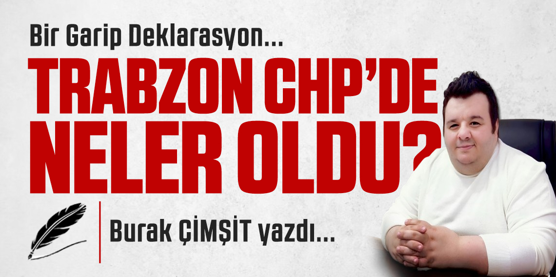 CHP Trabzon'da Neler Oldu?