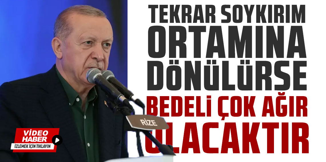 Cumhurbaşkanı Erdoğan: 