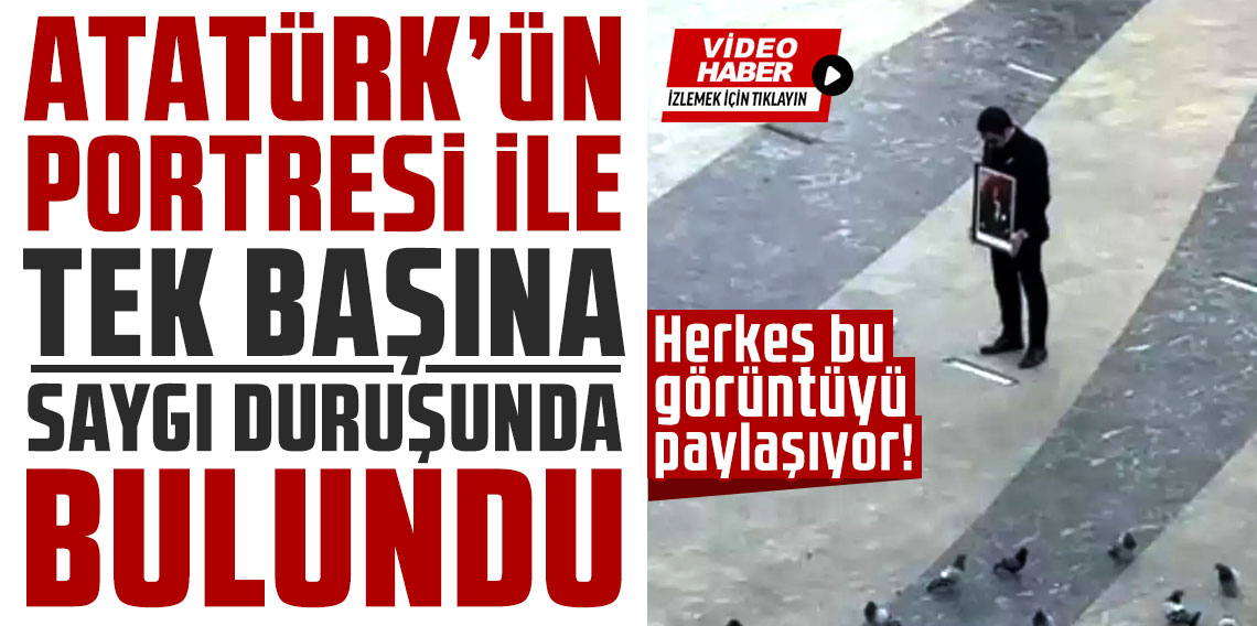 Atatürk'ün portresi ile tek başına saygı duruşunda bulundu