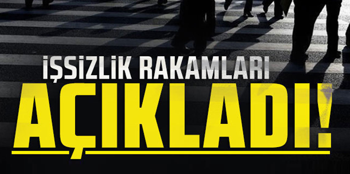 TÜİK, işsizlik rakamları açıkladı!