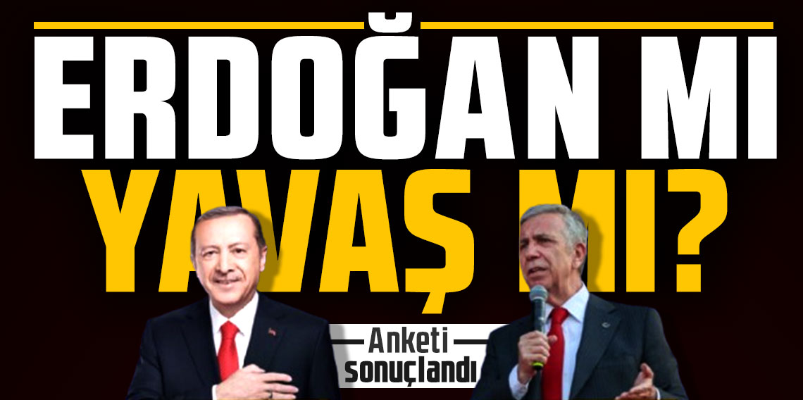 ''Recep Tayyip Erdoğan mı, Mansur Yavaş mı'' anketi sonuçlandı